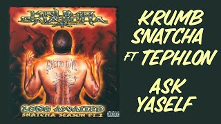 KRUMB SNATCHA &amp; TEPHLON - ASK YA SELF (Back In The Day Buffet)