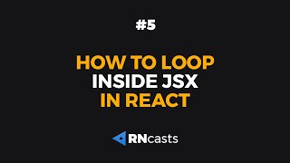 How to loop inside JSX in React | RNcasts #5