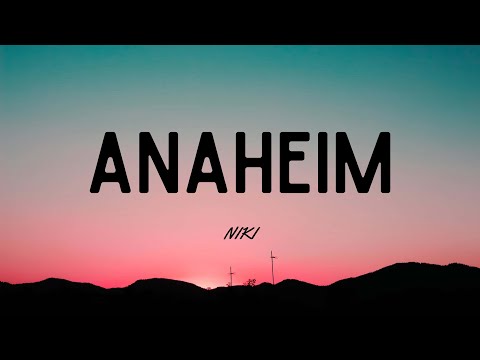 NIKI - Anaheim (Lyrics)