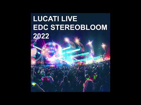 LUCATI LIVE FROM STEREOBLOOM EDC 2022