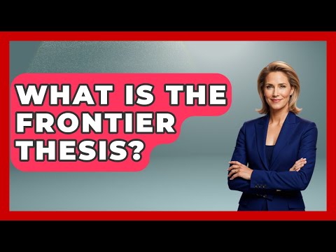 What Is The Frontier Thesis? - Stories of the States