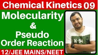 Chemical Kinetics 09 : Molecularity of Reaction I Pseudo Order Reaction I Molecularity JEE/NEET