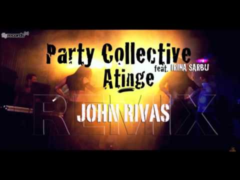 Party Collective feat. Irina Sarbu - Atinge (John Rivas remix)