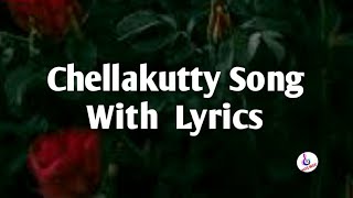 Chellakuttiye song  Chellakuttiye Song with lyrics