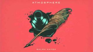 Atmosphere - Salma Hayek (Official Audio)