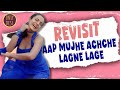 Aap Mujhe Achche Lagne Lage The Revisit