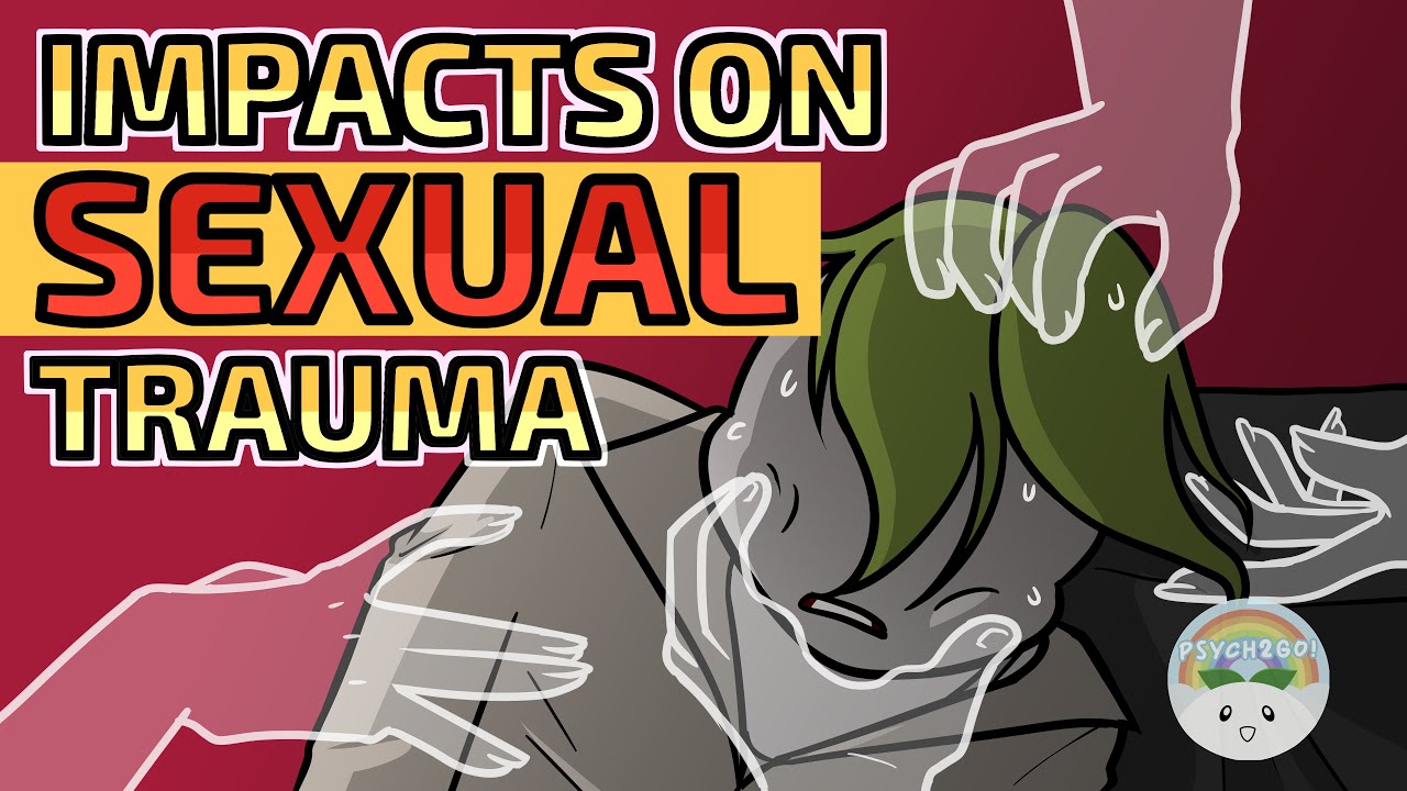 Dealing With Sexual Trauma and Psychological Impacts