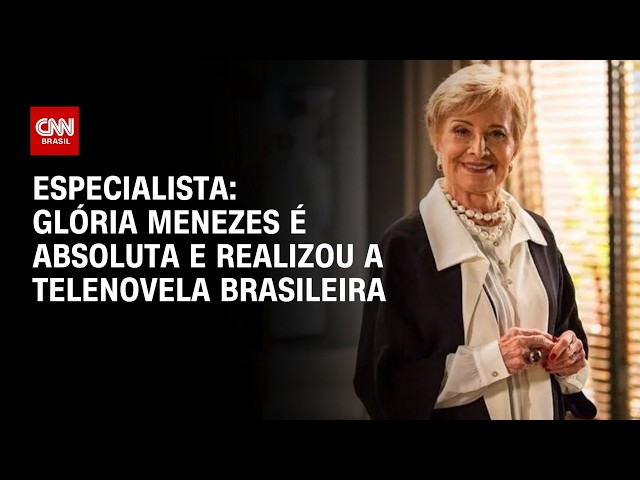 Glória Menezes é absoluta e realizou a telenovela brasileira, diz especialista | CNN 360º