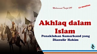 Download lagu Bab 13a. Akhlaq dalam Islam. Penaklukan Samarkand yang Dianulir Hakim mp3