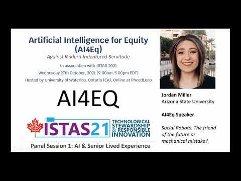 Social Robots: The friend of the future or mechanical mistake? Jordan Miller of ASU @AI4Eq