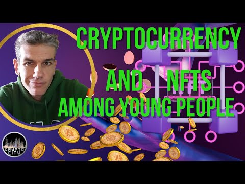 Why Young People Are Hooked On Cryptocurrency And NFTs?