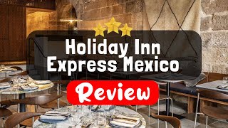 Holiday Inn Express Mexico Aeropuerto, Mexico City Review - Is This Hotel Worth 