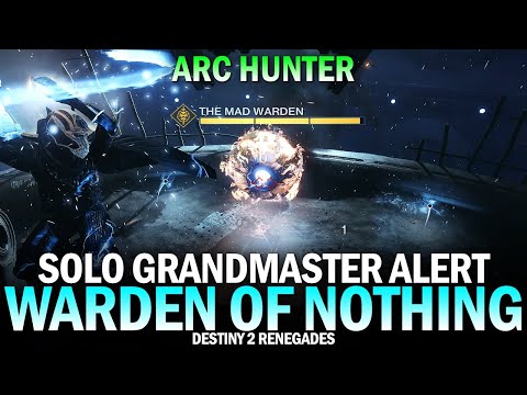 Solo Flawless Grandmaster Alert Warden of Nothing (Arc Hunter) [Destiny 2 Renegades]