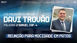 CCB PREGAÇÃO DAVI TROVÃO - RDM EM PATOS (31/05/26)