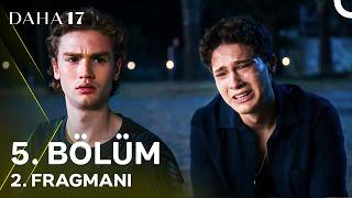 Daha On Yedi 5. Bölüm 2. Fragmanı