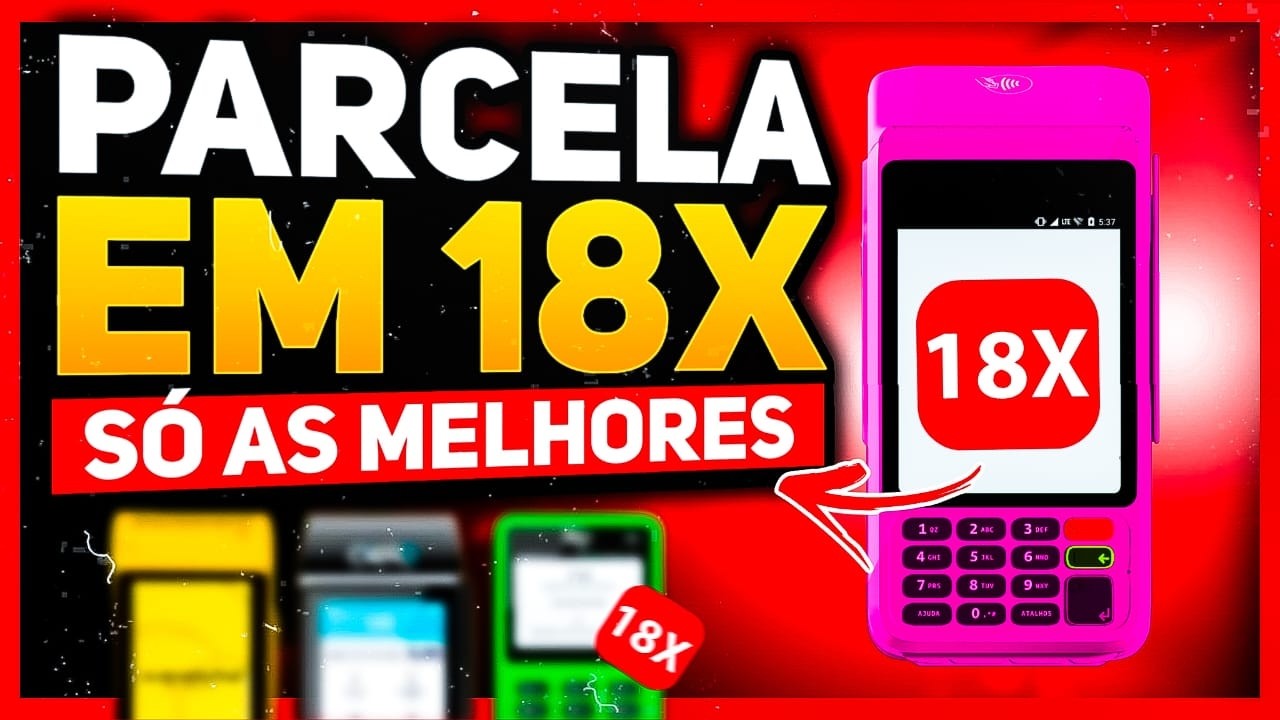Qual a MELHOR Máquina de Cartão que PARCELA em até 18x? [ATUALIZADO 2024]