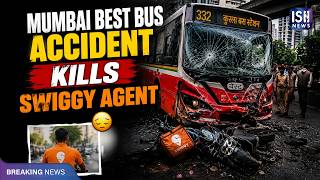 Mumbai BEST Bus Accident Kills 28-year-old Swiggy Agent