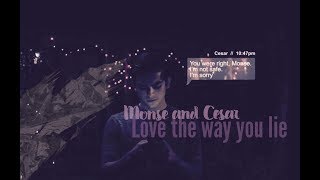 Monse And Cesar ~ Love The Way You Lie