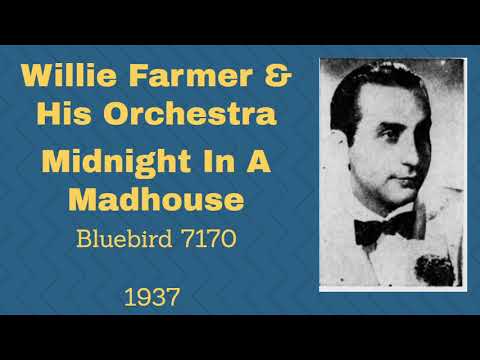 Willie Farmer and his orchestra - Midnight in a Madhouse - 1937