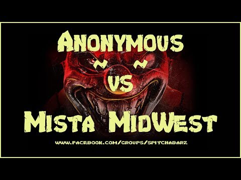 Anonymous vs Mista Midwest
