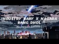 Industry Baby X Nagada Sang Dhol Slowed Reverb Lil Nas X Shreya Ghoshal Shreyaghoshal