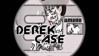 Derek Case - Umano (Juan Varez Remix)