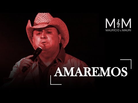 Amaremos - Maurício e Mauri