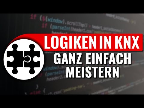 Das solltest du beachten  - Logiken in KNX - Meistertipps in 6 Minuten