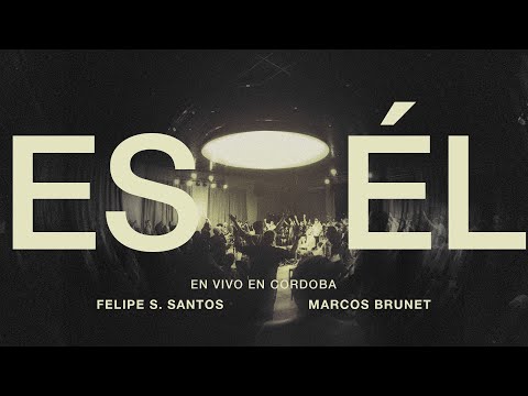 ES ÉL (en vivo) - Felipe S .Santos y Marcos Brunet
