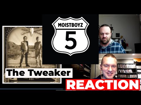 Moistboyz - The Tweaker REACTION (Patreon request)