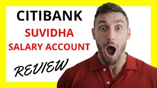 🔥 Citibank Suvidha Salary Account Review: Empowering Financial Freedom for Professionals
