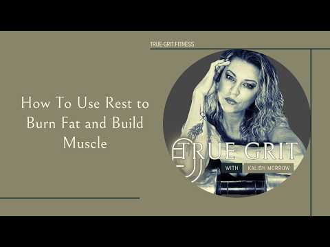 How To Use Rest to Burn Fat and Build Muscle