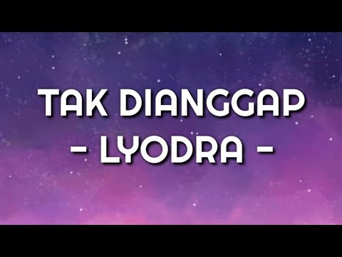 Tak Dianggap - Lyodra [ Original Song with Lyrics ]