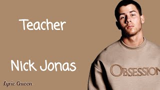 Nick Jonas - Teacher (Lyrics)