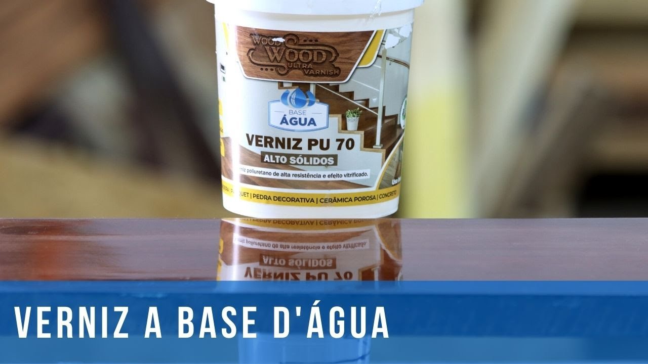 Verniz a base d'água -  PU70  Woodwood -  Alto brilho com pincel e rolinho