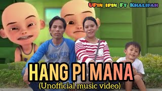 Download lagu HANG PI MANA (Unofficial ). Lagu upin ipin Ft Khalifah. Jathol production mp3 Download lagu HANG PI MANA (Unofficial ). Lagu upin ipin Ft Khalifah. Jathol production mp3
