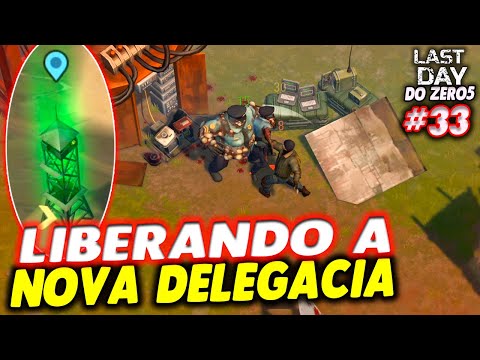 LIBERANDO A NOVA DELEGACIA COM MUITOS ITENS TOPS - LAST DAY DO ZERO 5 #33