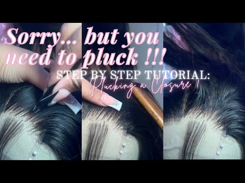 How to pluck a CLOSURE : quick and easy plucking tutorial 🎀👑
