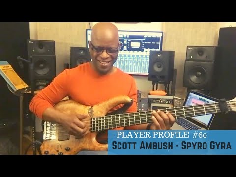 Scott Ambush // Spyro Gyra - Player Profile #60