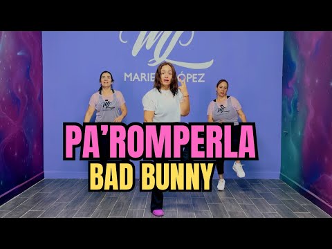 Pa’ Romperla (Reggaeton) - Bad Bunny ft Mariela López Dance Fit