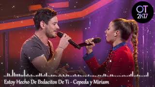 Estoy Hecho De Pedacitos De Ti - Cepeda y Miriam (Gala 5) OT 2017 [Audio de Estudio]