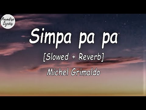 Simpa pa pa polyubila (Simpa pa pa) - Michel Grimaldo [Slowed + Reverb] (Lyrics Video)