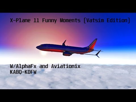 X-Plane 11 Funny Moments (Vatsim Edition)