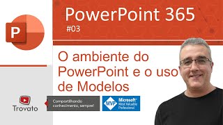 [PowerPoint 365] - Aula 03 - O ambiente do PowerPoint e o uso de Modelos