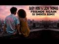 Baby Rose Leon Thomas Friends Again Dj Smooth Remix