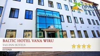 Baltic Hotel Vana Wiru - Tallinn Hotels, Estonia