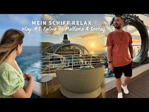 Mein Schiff Relax Vlog #1:  Palma de Mallorca und Seetag
