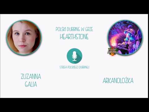 Polski Dubbing w grze Hearthstone - Zuzanna Galia jako Arkanolożka