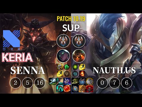 DRX Keria Senna vs Nautilus Sup - KR Patch 10.19