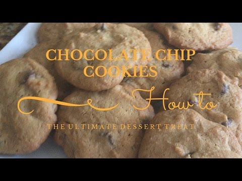 How To : Chocolate Chip Cookies